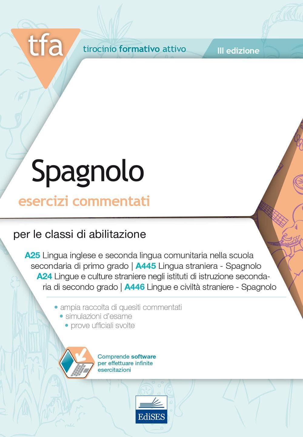 6 TFA. Spagnolo. Esercizi commentati per le classi A25, A445, A24. A446