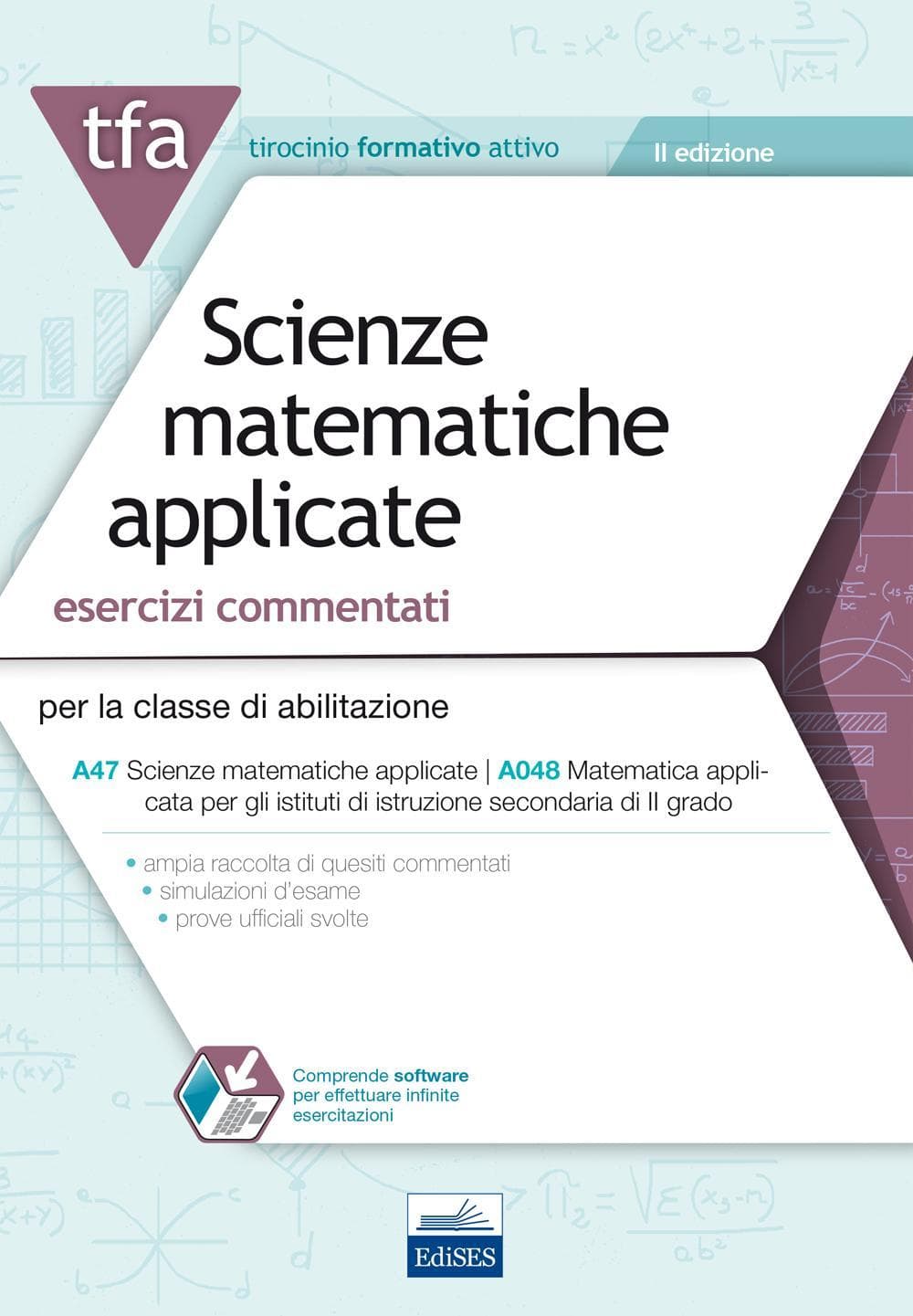 22 TFA. Scienze matematiche applicate. Esercizi commentati per la classe A47 (A048)