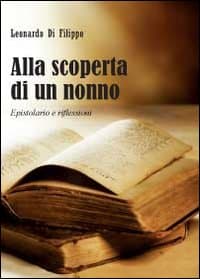 Alla scoperta di un nonno. Epistolario e riflessioni