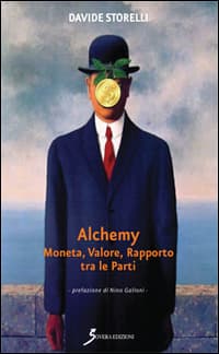 Alchemy. Moneta, valore, rapporto tra le parti