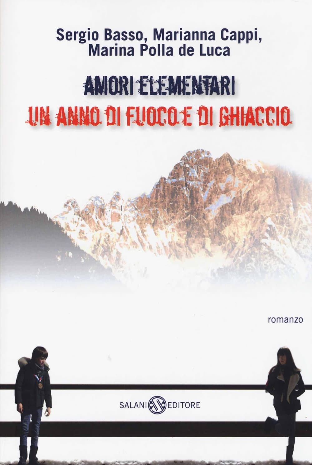 Amori elementari. Un anno di fuoco e di ghiaccio