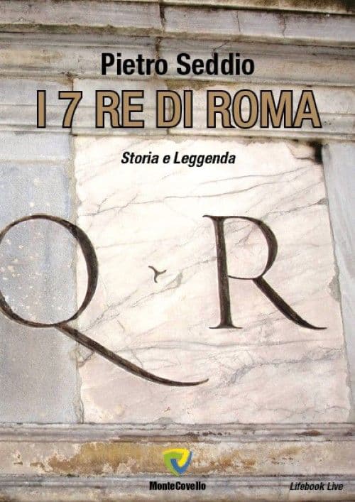 7 re di Roma. Storia e leggenda