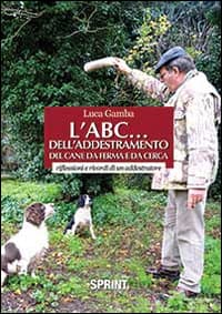 ABC dell'addestramento del cane da ferma e da cerca