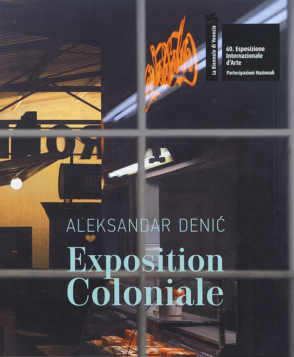 Aleksandar Denić: Exposition Coloniale. The Serbian Pavilion. 60th International Art Exhibition of La Biennale di Venezia