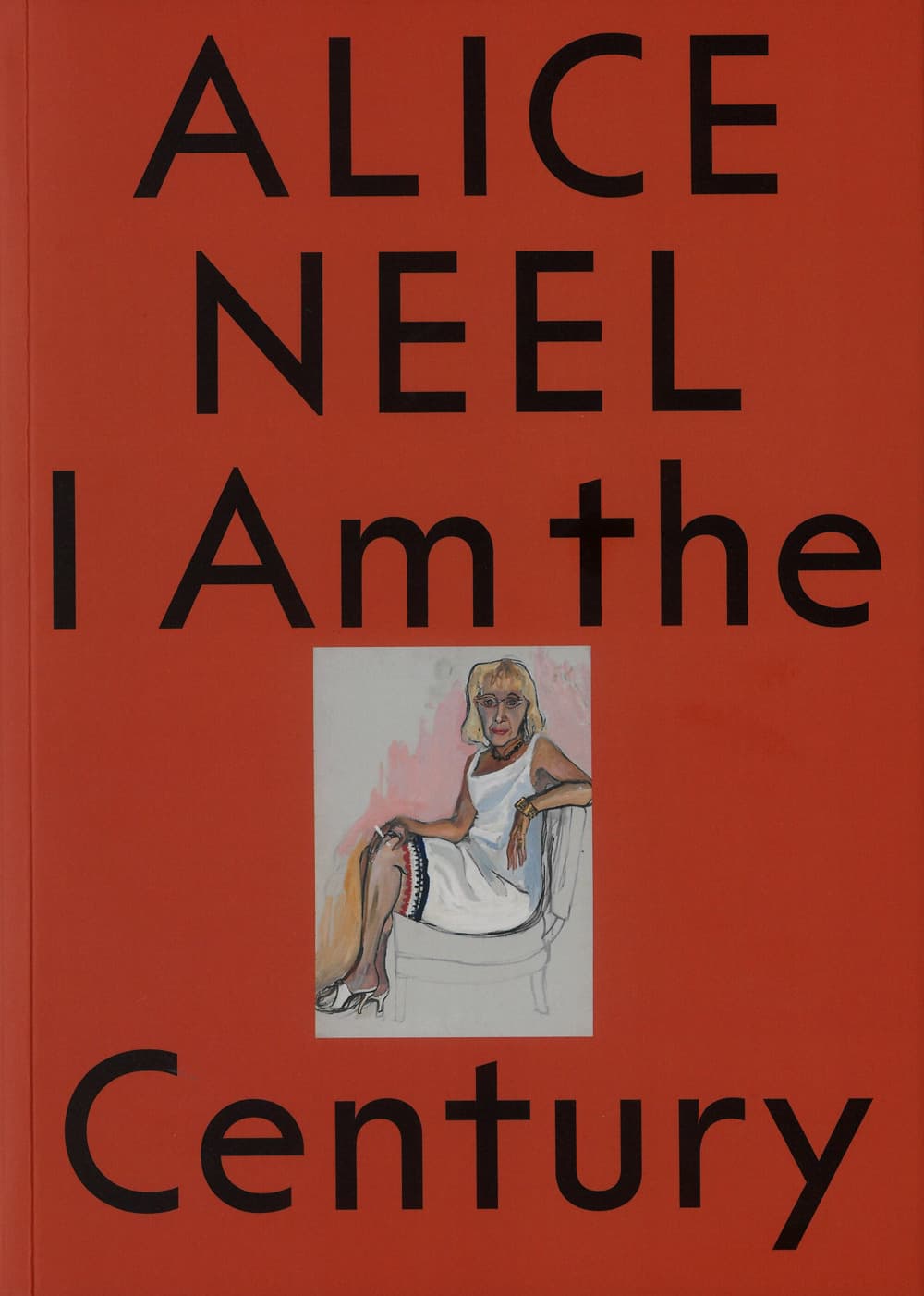 Alice Neel. I am the century