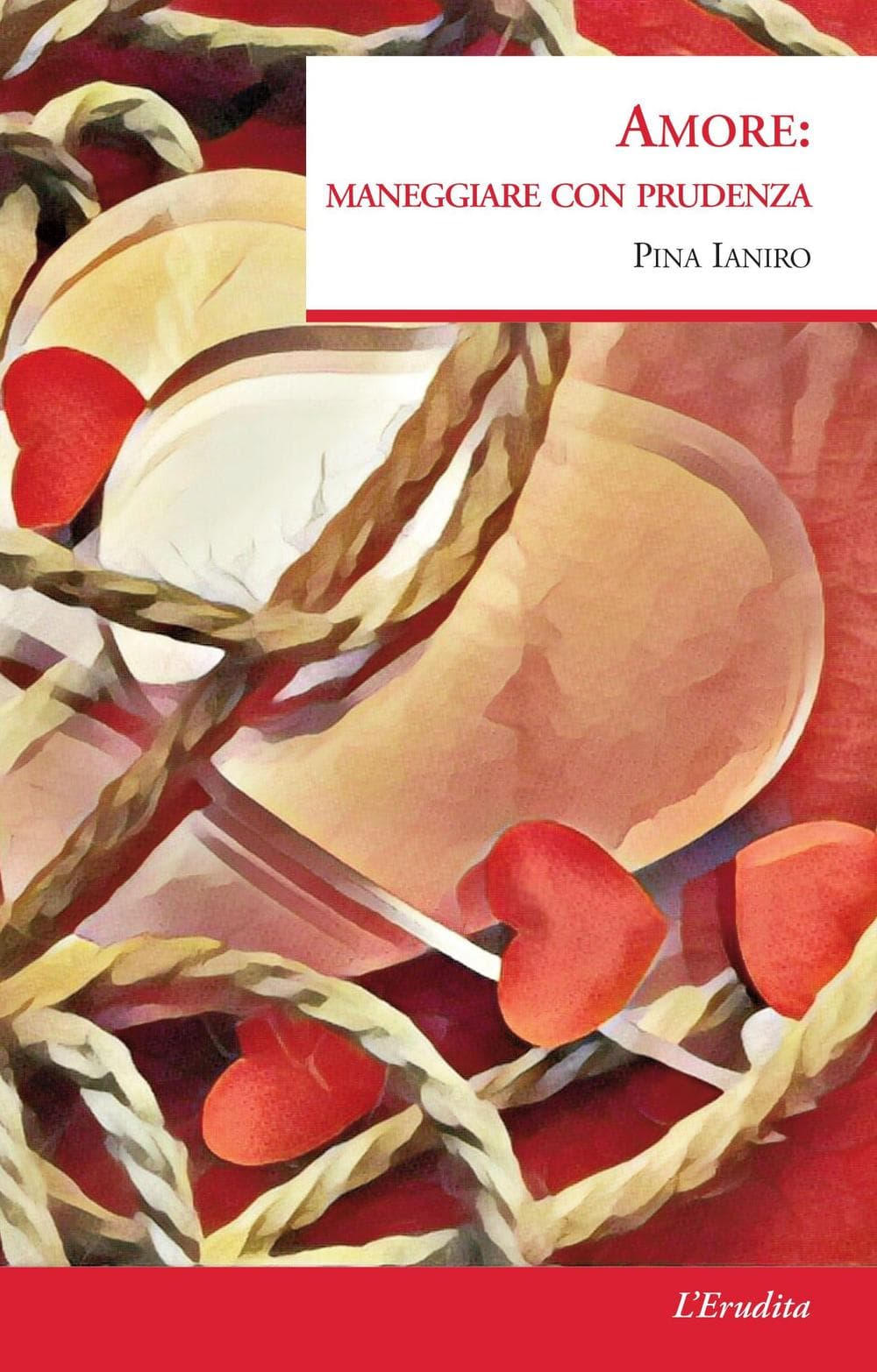 Amore: maneggiare con prudenza