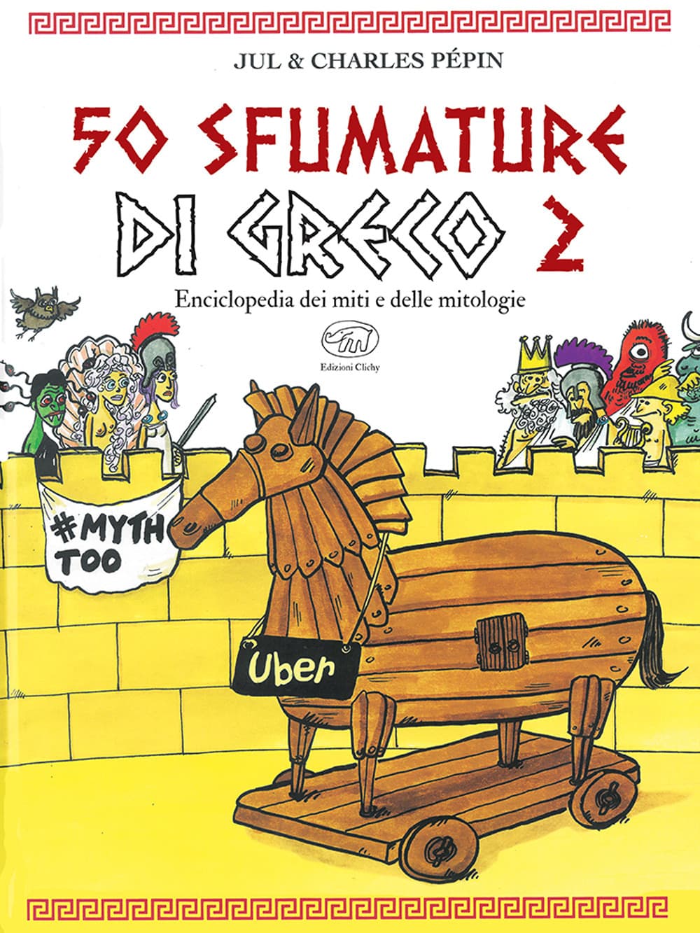 50 sfumature di greco. Enciclopedia dei miti e delle mitologie