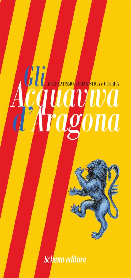 Acquaviva d'Aragona. Mecenatismo, urbanistica e guerra