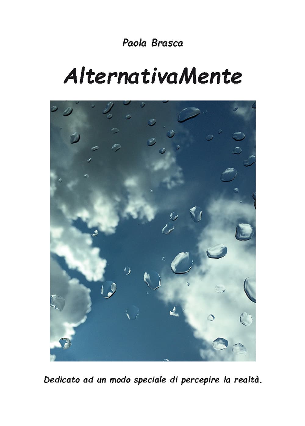 AlternativaMente. Dedicato ad un modo speciale di percepire la realtà