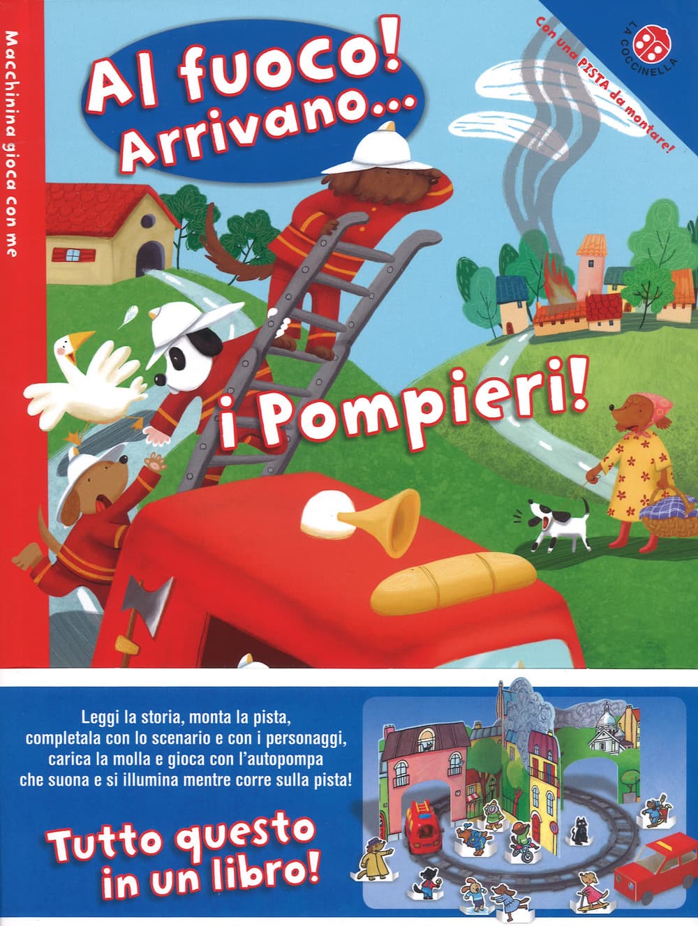 Al fuoco! Arrivano... i pompieri!