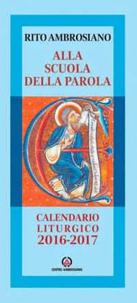 Alla scuola della Parola. Rito ambrosiano. Calendario liturgico 2016-2017