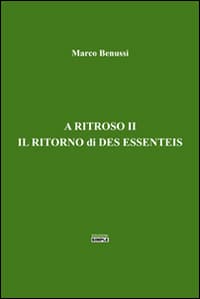 A ritroso II. Il ritorno di Des Essenteis