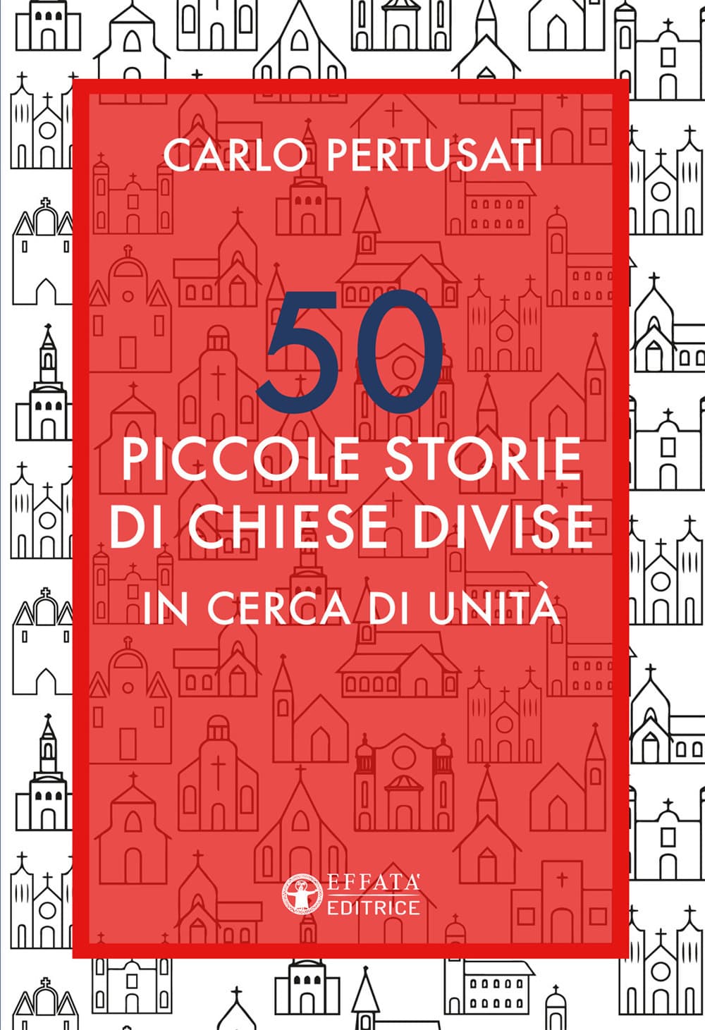 50 piccole storie di chiese divise. In cerca di unità