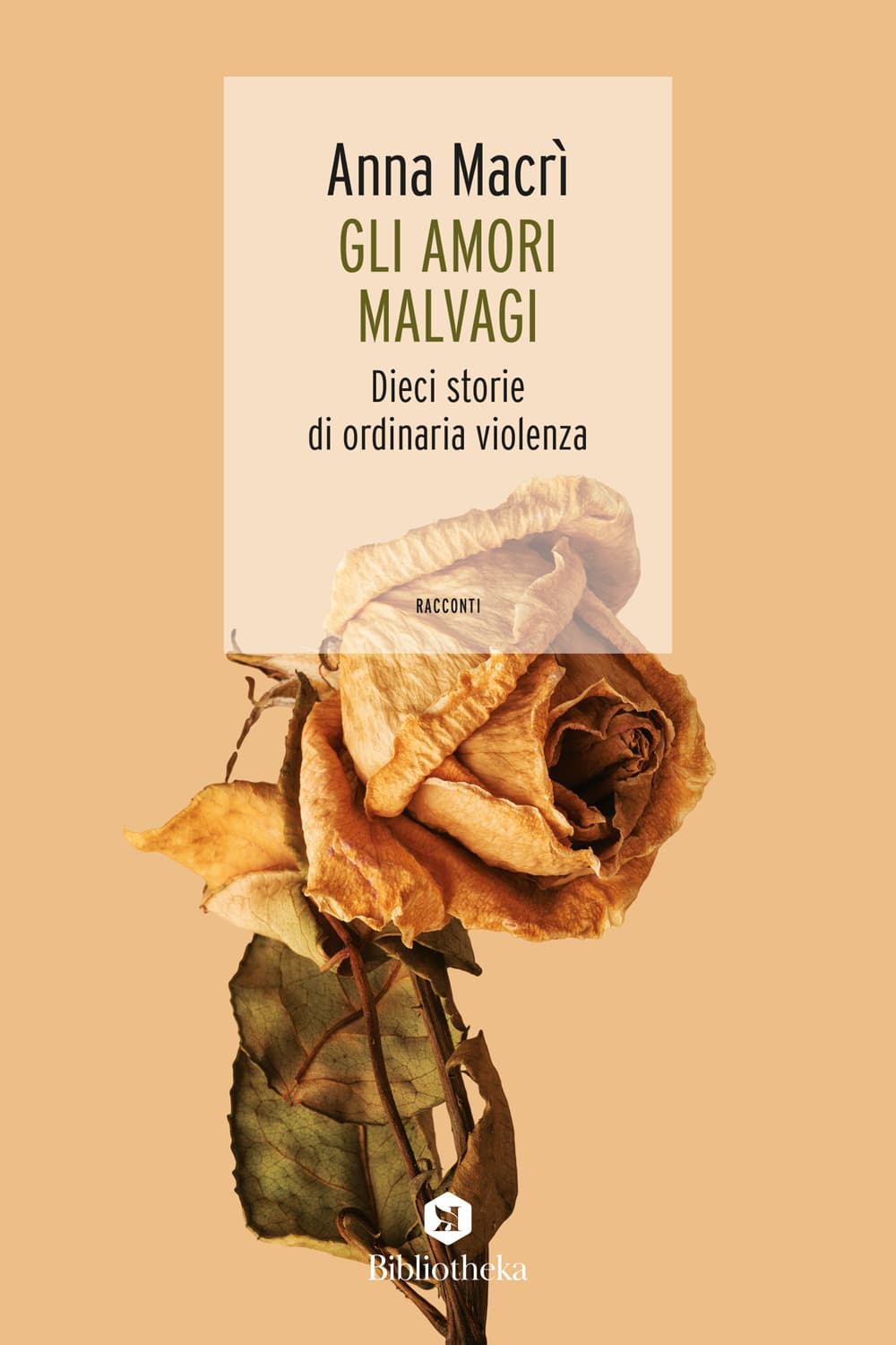 Amori malvagi. Dieci storie di ordinaria violenza