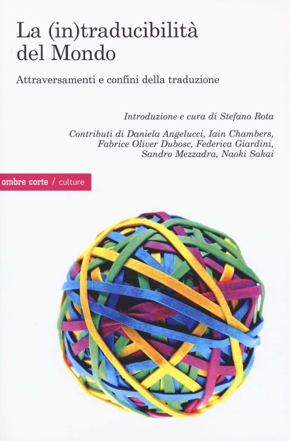(in)traducibilità del mondo. Attraversamenti e confini della traduzione