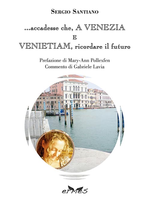 ... accadesse che, a Venezia e Venietiam, ricordare il futuro