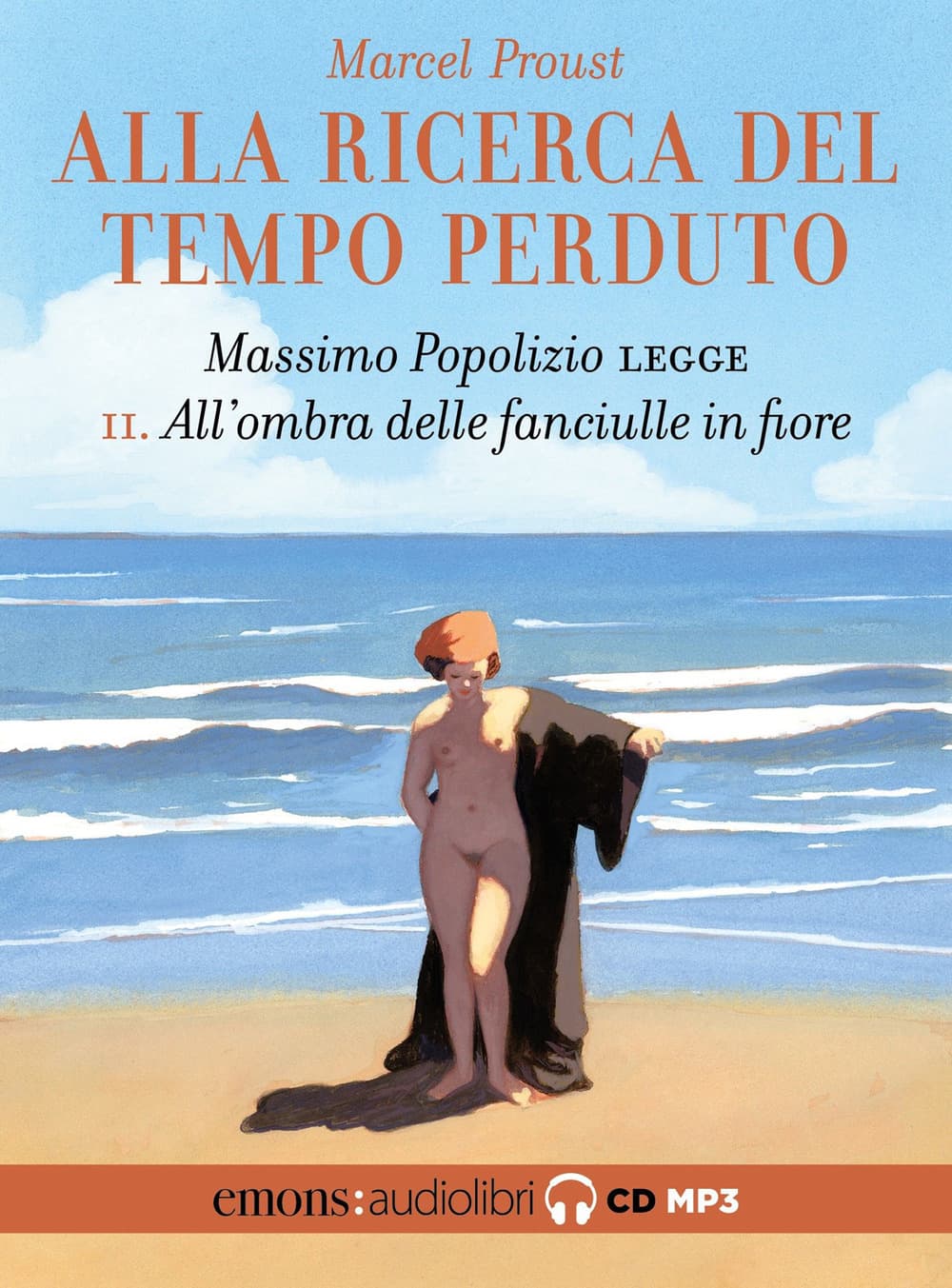 All'ombra delle fanciulle in fiore. Alla ricerca del tempo perduto letto da Massimo Popolizio. Audiolibro. CD Audio formato MP3
