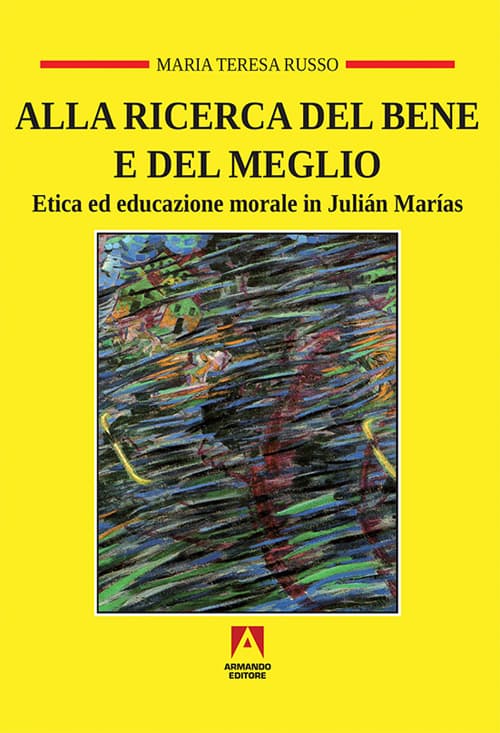 Alla ricerca del bene e del meglio. Etica ed educazione morale in Julián Marías