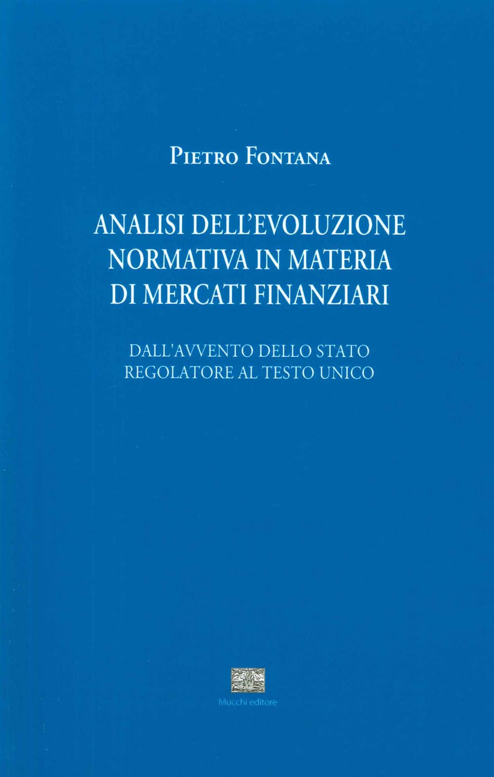 Analisi evoluzione normativa in materia di mercati finanziari. Dall'avvento dello stato regolatore al testo unico