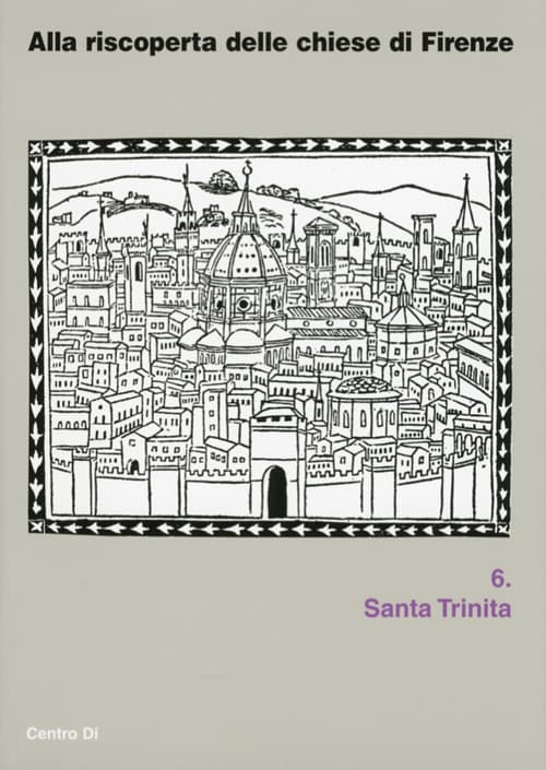 Alla riscoperta delle chiesa di Firenze. Santa Trinita