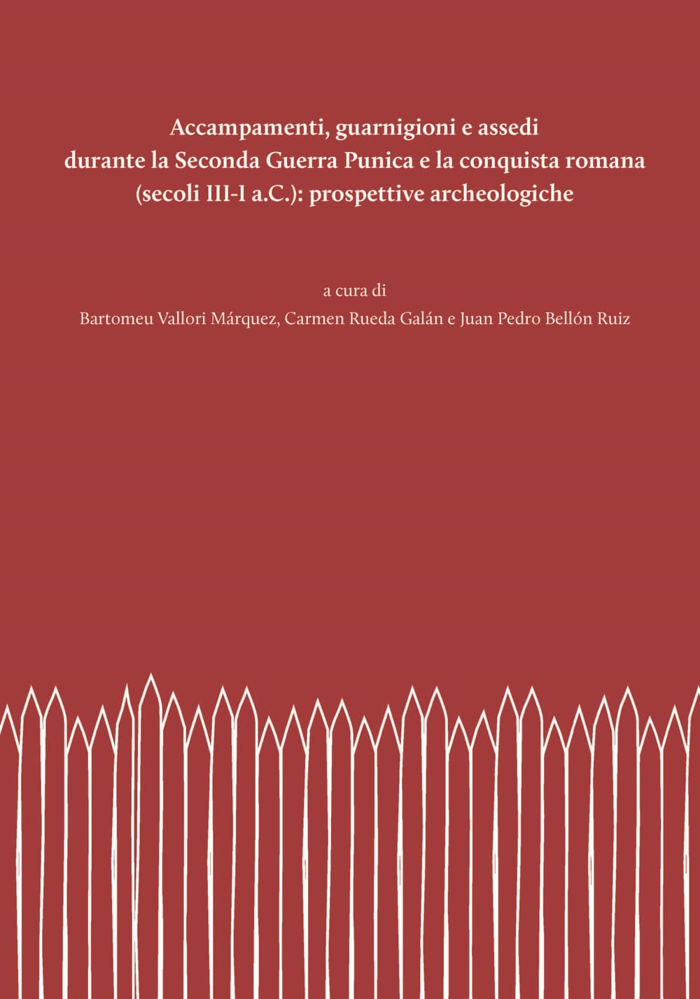 Accampamenti, guarnigioni e assedi durante la Seconda Guerra Punica e la conquista romana (secoli III-I a.C.): prospettive archeologiche
