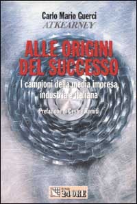 Alle origini del successo. I campioni della media impresa industriale italiana