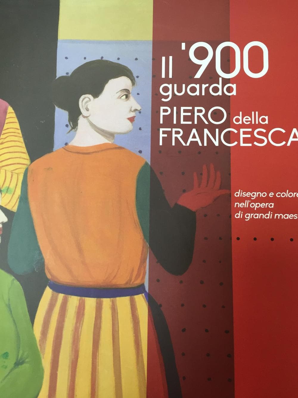 '900 guarda Piero della Francesca. Disegno e colore nell'opera di grandi maestri