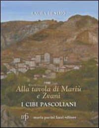 Alla tavola di Mariú e Zvaní. I cibi pascoliani