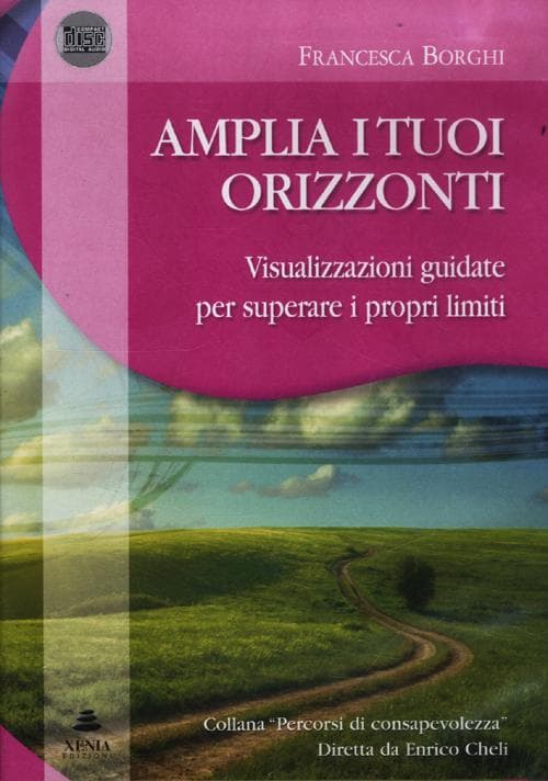 Amplia i tuoi orizzonti. Visualizzazioni guidate per superare i proprilimiti. Audiolibro. CD Audio
