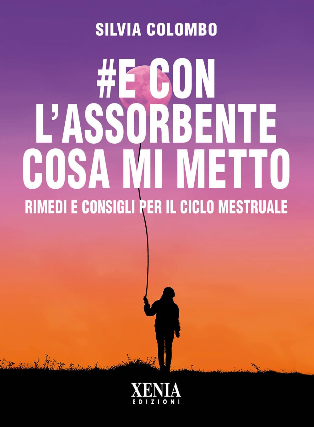 #e con l’assorbente cosa mi metto? Rimedi e consigli per il ciclo mestruale