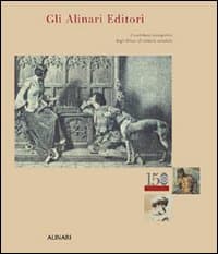 Alinari editori. Il contributo iconografico degli Alinari all'editoria mondiale