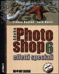 Adobe Photoshop 6. Effetti speciali