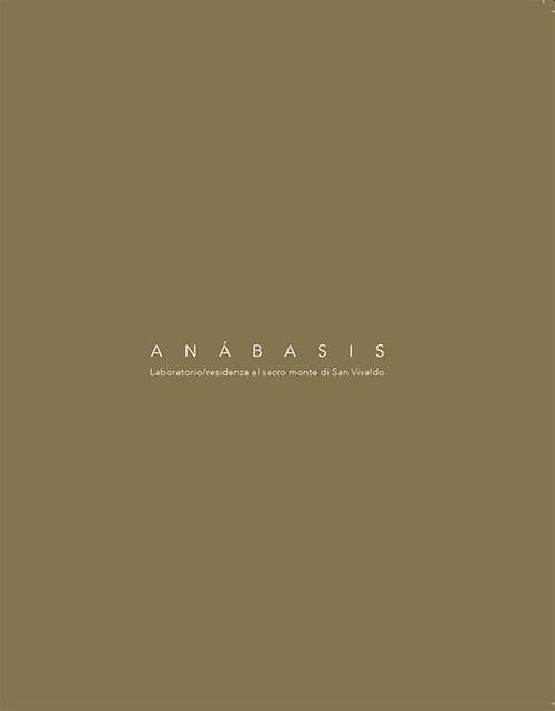 Anabasis. Laboratorio/residenza al sacro monte di San Vivaldo