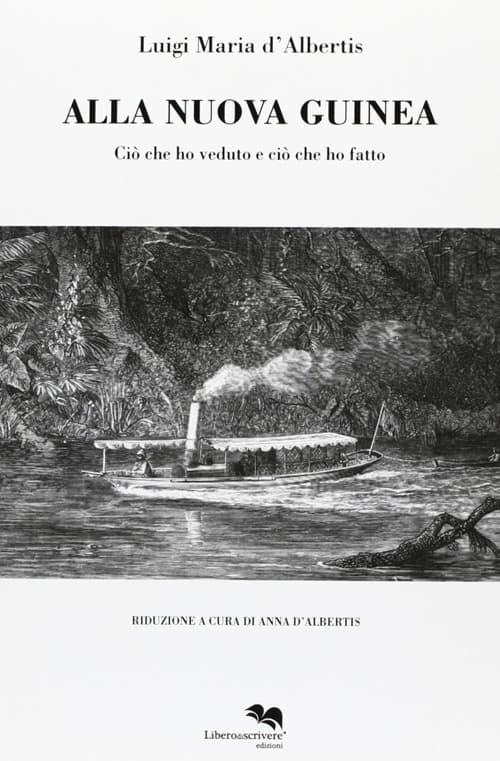 Alla Nuova Guinea. Ciò che ho veduto e ciò che ho fatto