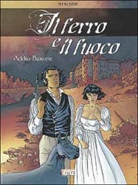 Addio barone. Il ferro e il fuoco