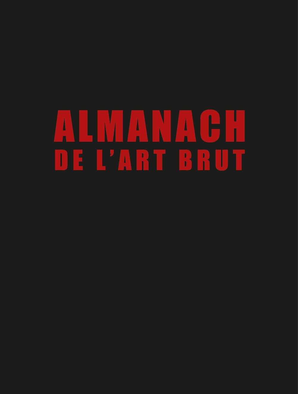 Almanach de l'art brut. Ediz. in fac-simile