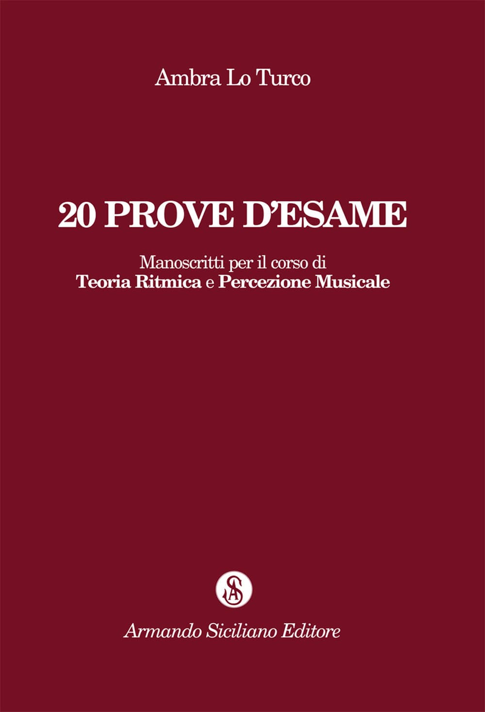 20 prove d'esame. Manoscritti per il corso di Teoria ritmica e percezione musicale