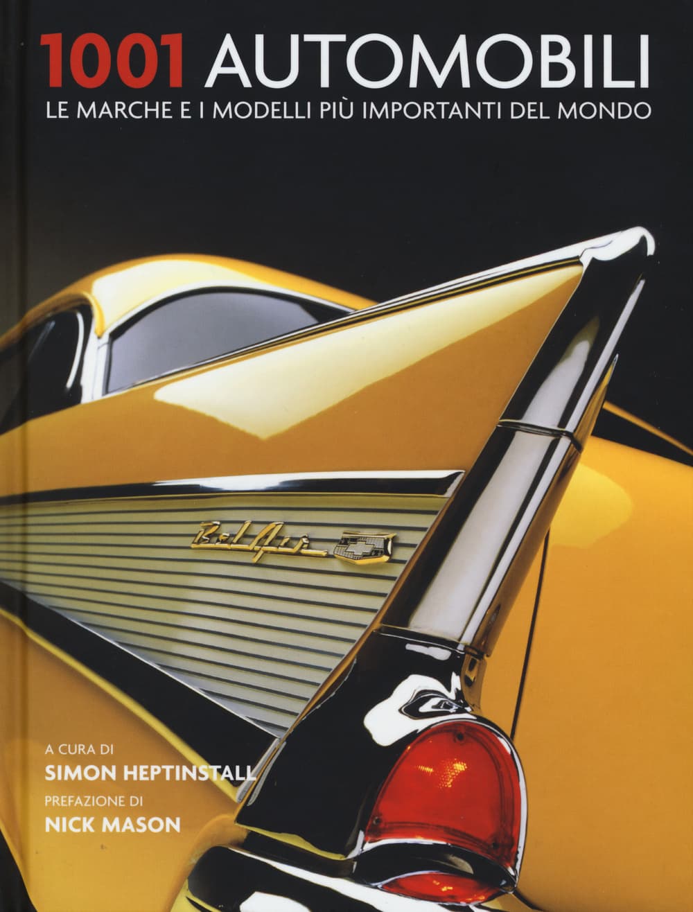 1001 automobili. Le marche e i modelli più importanti del mondo