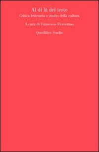 Al di là del testo. Critica letteraria e studio della cultura