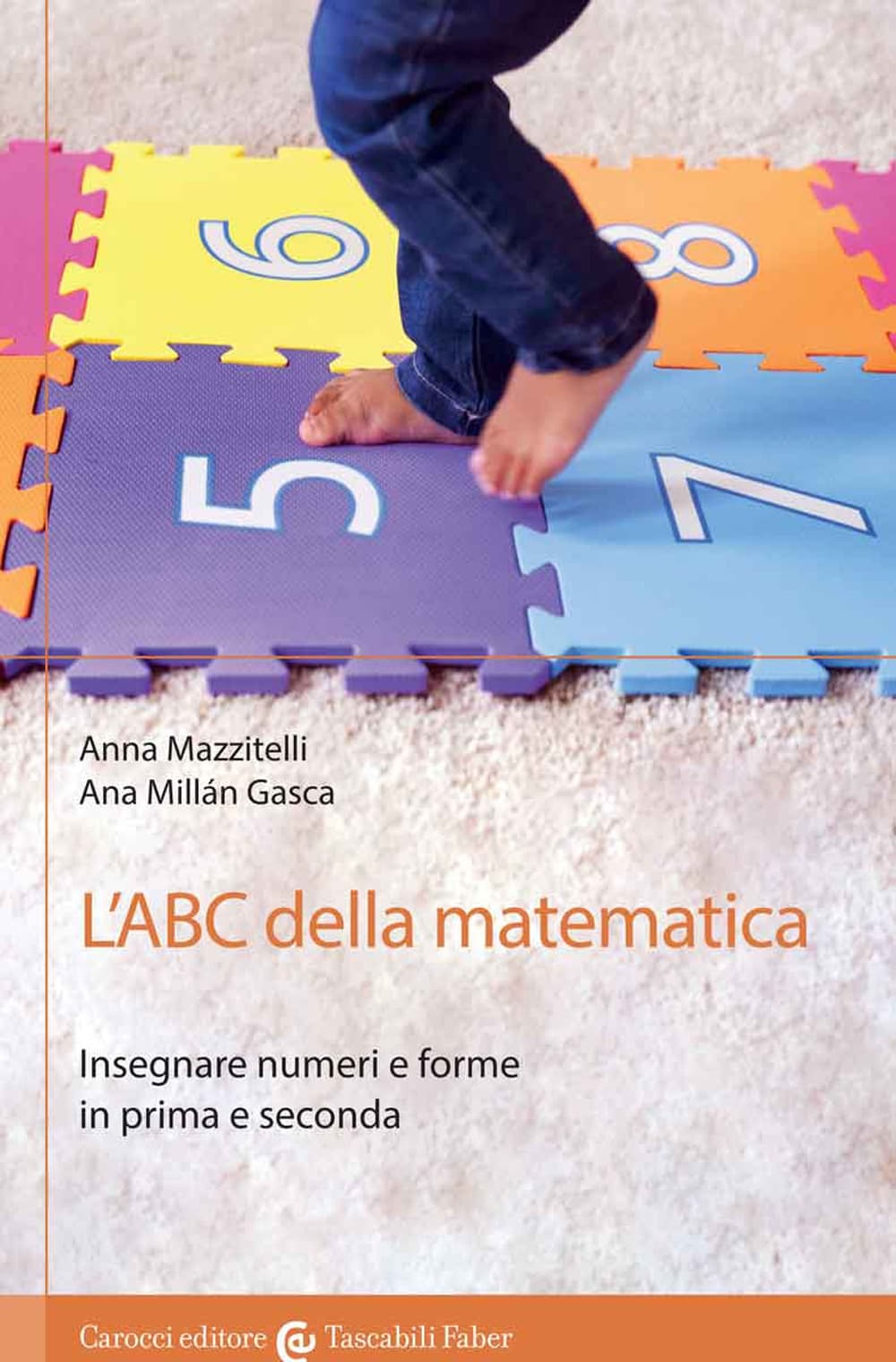 ABC della matematica. Insegnare numeri e forme in prima e seconda
