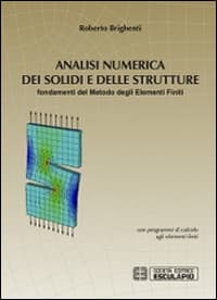 Analisi numerica dei solidi e delle strutture. Fondamenti del metodo degli elementi finiti