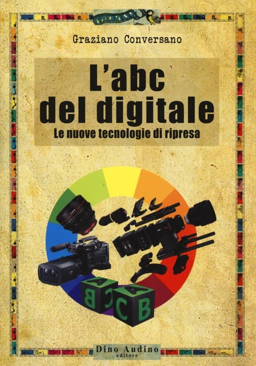 ABC del digitale. Le nuove tecnologie di ripresa