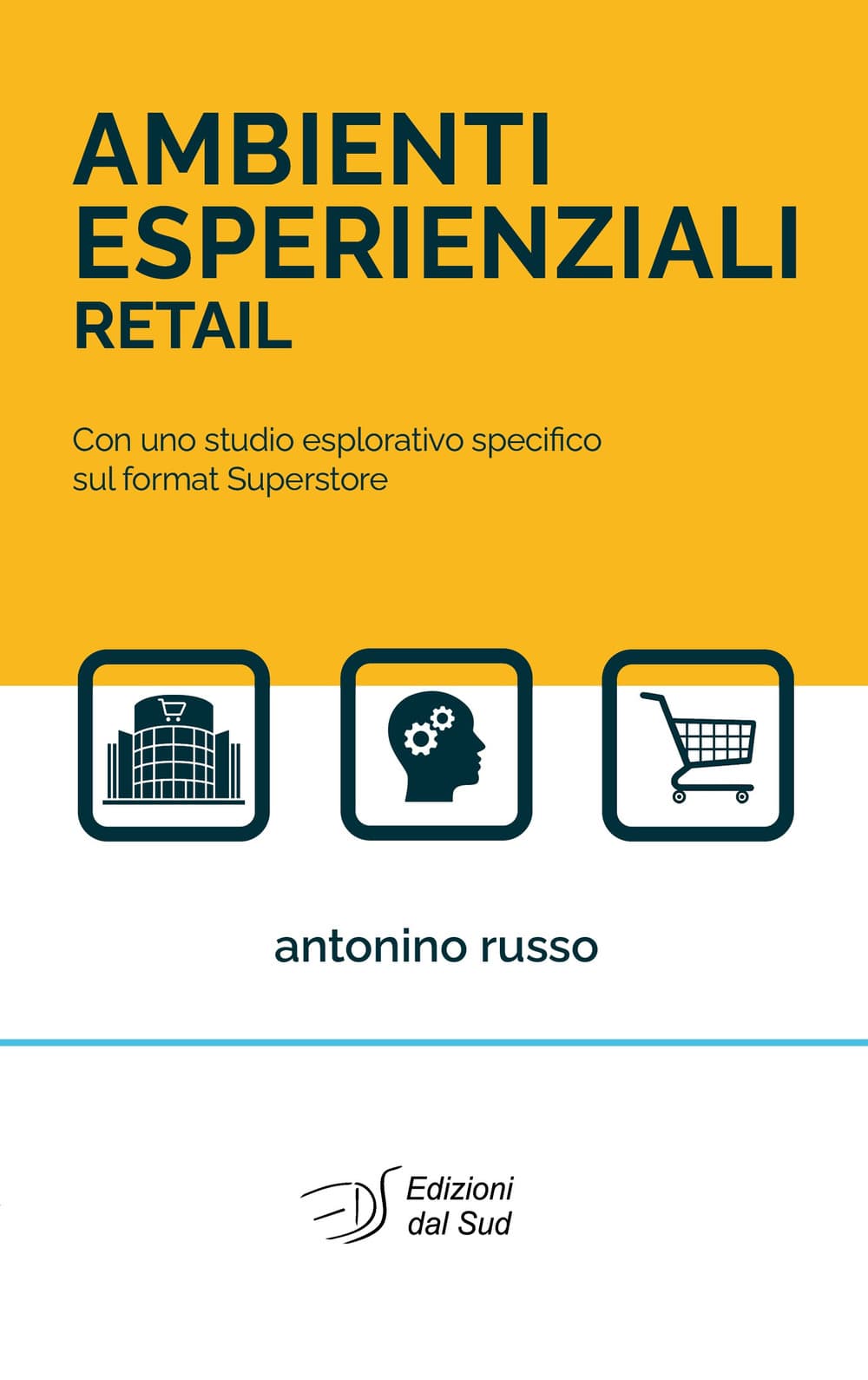 Ambienti esperienziali retail. Con uno studio esplorativo specifico sul format superstore