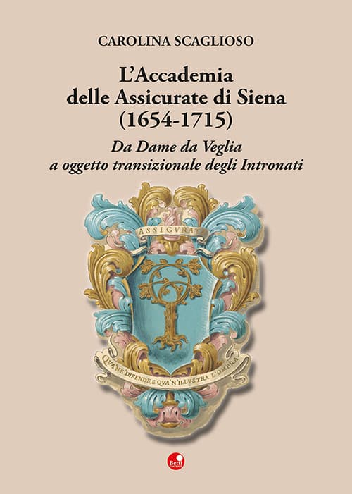 Accademia delle Assicurate di Siena (1654-1715). Da dame da veglia a oggetto transizionale degli Intronati