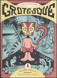 Altre isole. Grotesque