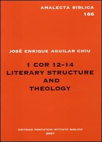 1Cor 12-24. Literary structure and theology
