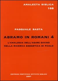 Abramo in Romani 4. L'analogia dell'agire divino nella ricerca esegetica di Paolo