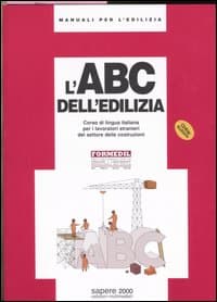 ABC dell'edilizia. Corso di lingua italiana per i lavoratori stranieri del settore delle costruzioni