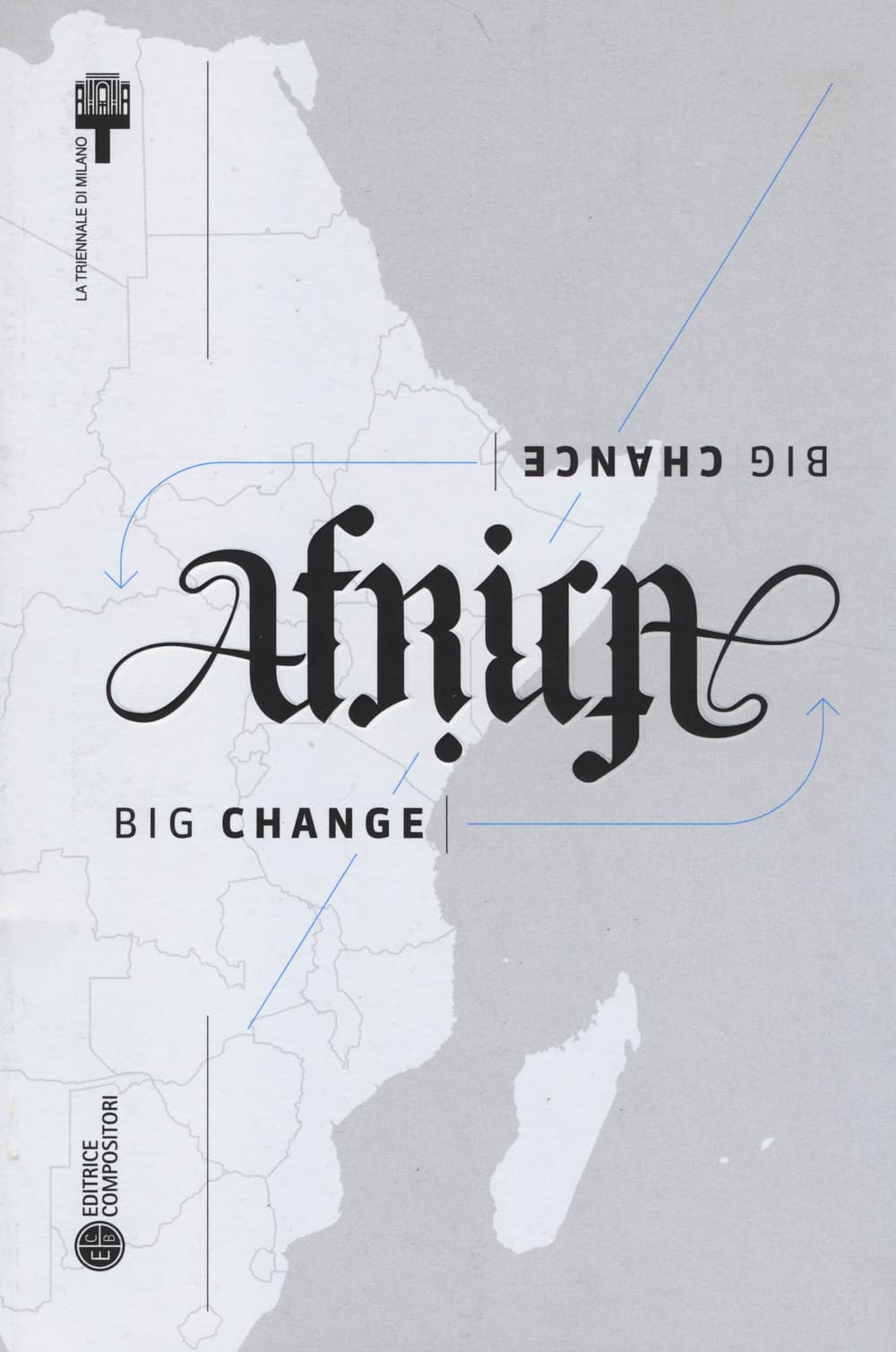 Africa big change, big chance. Catalogo della mostra (Milano) Ediz. inglese