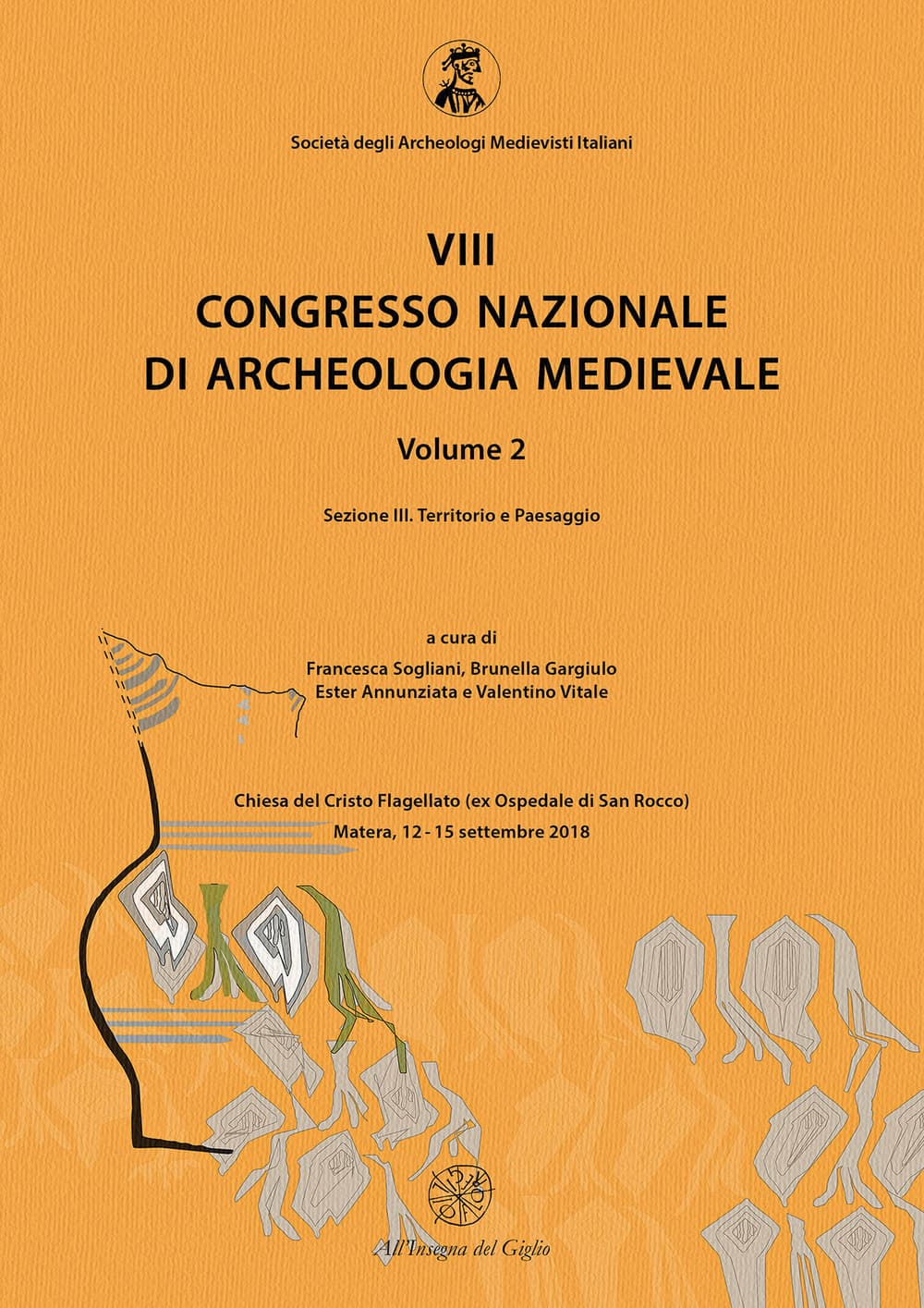 8° congresso nazionale di archeologia medievale. Atti del congresso (Matera, 12-15 settembre 2018)